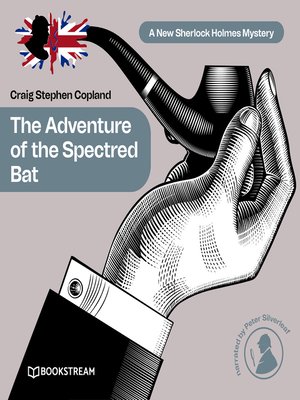 cover image of The Adventure of the Spectred Bat--A New Sherlock Holmes Mystery, Episode 10 (Unabridged)